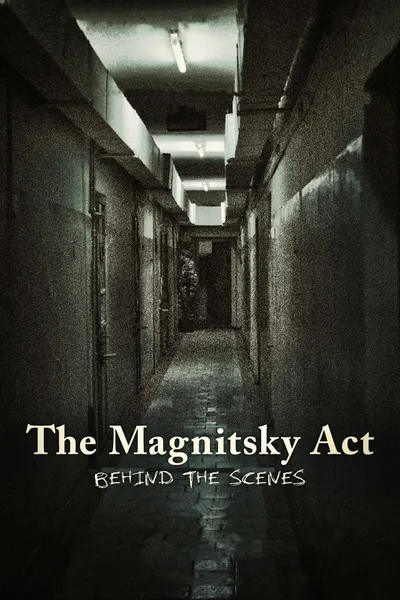 The Magnitsky Act: Behind the Scenes