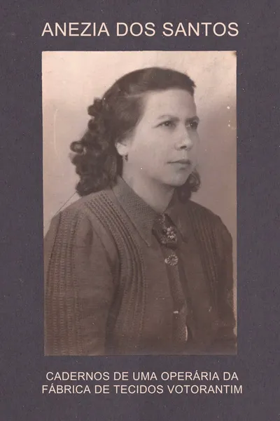 Anezia dos Santos – Diaries of a Votorantim Factory Worker