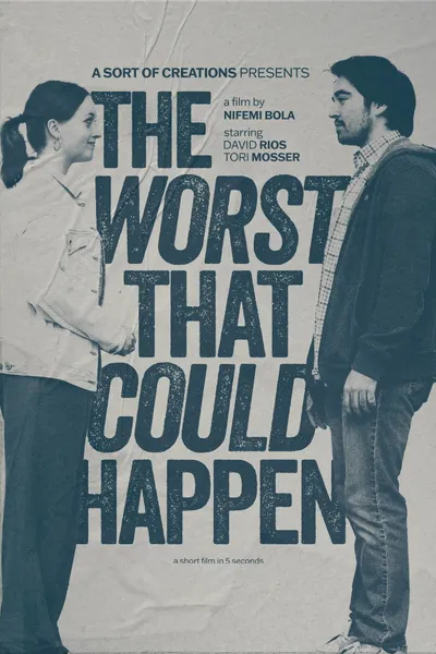 The Worst That Could Happen: A Short Film in 5 Seconds