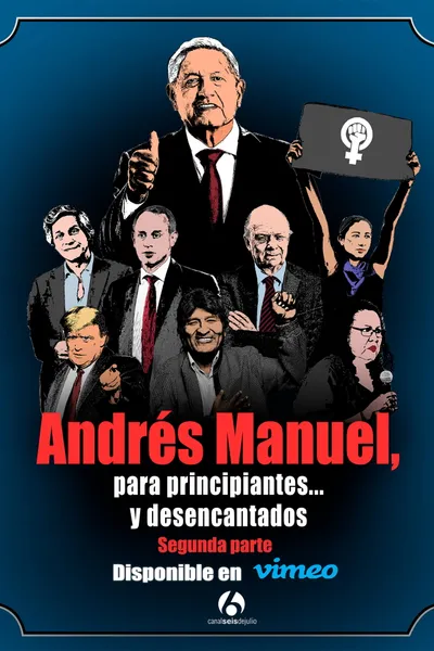 Andrés Manuel, para principiantes... y desencantados. Segunda parte