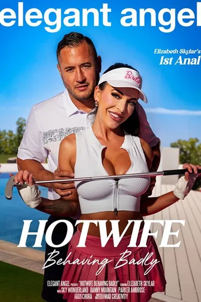 Hotwive Behaving Badly