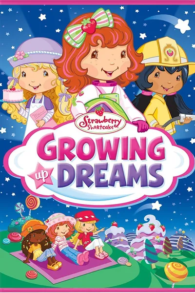 Strawberry Shortcake: Growing Up Dreams