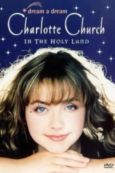 Dream a Dream: Charlotte Church in the Holy Land
