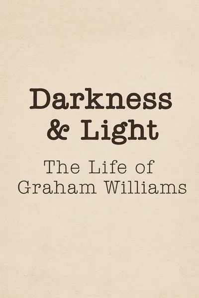 Darkness & Light: The Life of Graham Williams