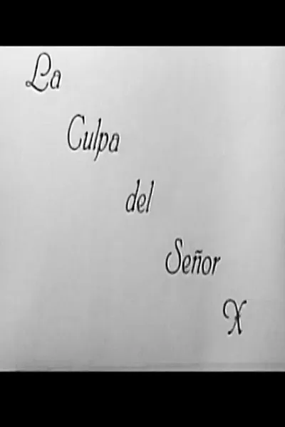 La Culpa del Señor X