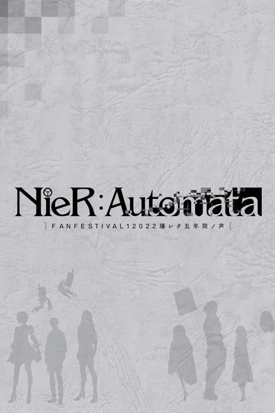 NieR:Automata FAN FESTIVAL 12022: Voices from the Verge