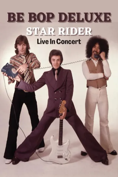 Be Bop Deluxe - Star Rider in Concert