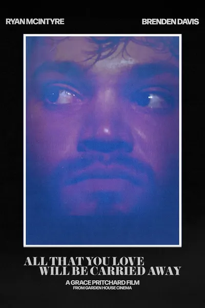 All That You Love Will Be Carried Away