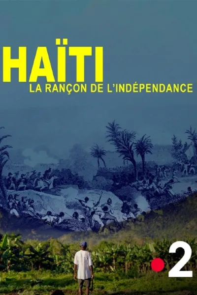 Haïti, la rançon de l'indépendance