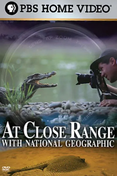 At Close Range with National Geographic