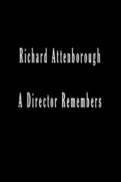 A Bridge Too Far: Richard Attenborough - A Director Remembers