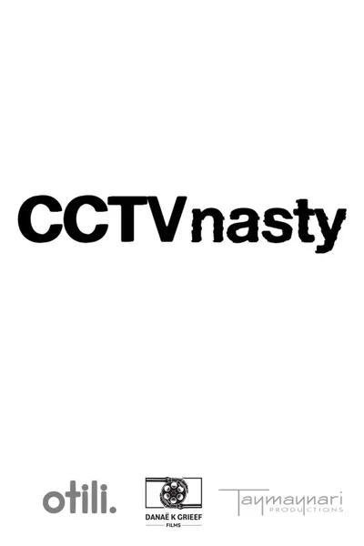 CCTV Nasty