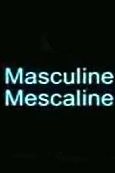 Masculine Mescaline