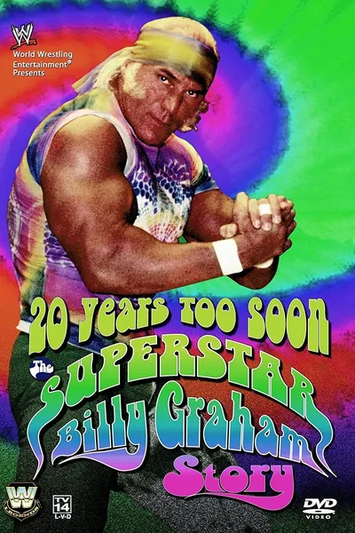 WWE: 20 Years Too Soon - The Superstar Billy Graham Story