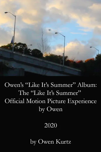 Owen's "Like It's Summer" Album: The "Like It's Summer" Official Motion Picture Experience by Owen