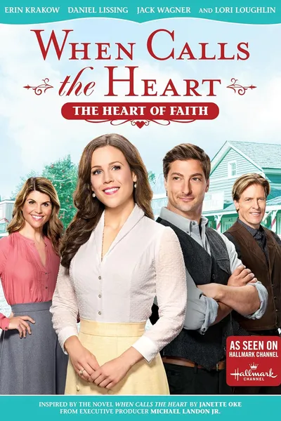 When Calls The Heart: The Heart Of Faith