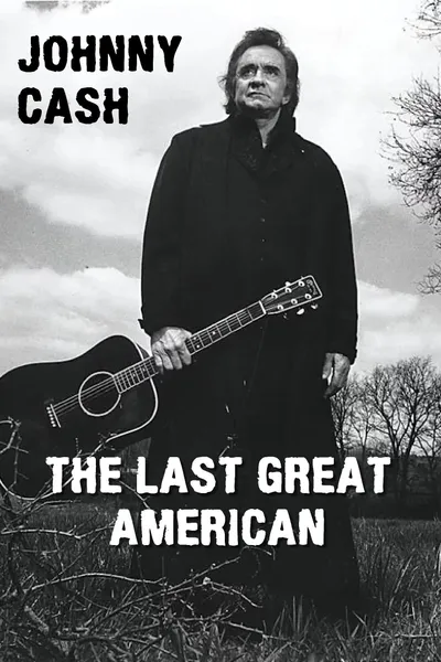 Johnny Cash: The Last Great American