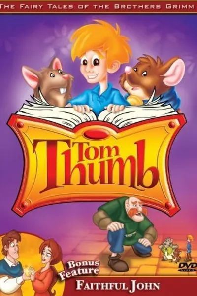The Fairy Tales of the Brothers Grimm: Tom Thumb / Faithful John
