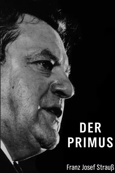 Der Primus - Franz Josef Strauß
