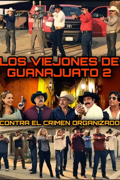 Los Viejones De Guanajuato 2: Contra El Crimen Organizado