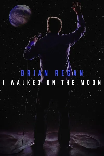 Brian Regan: I Walked on the Moon