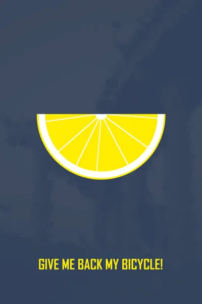 GIVE ME BACK MY BICYCLE!
