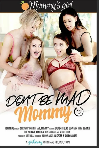 Don't Be Mad Mommy