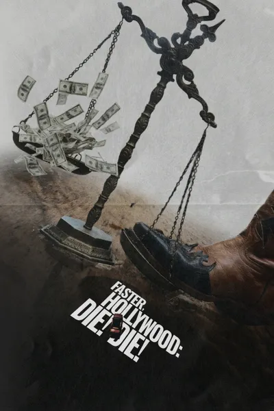 Faster, Hollywood: Die! Die!