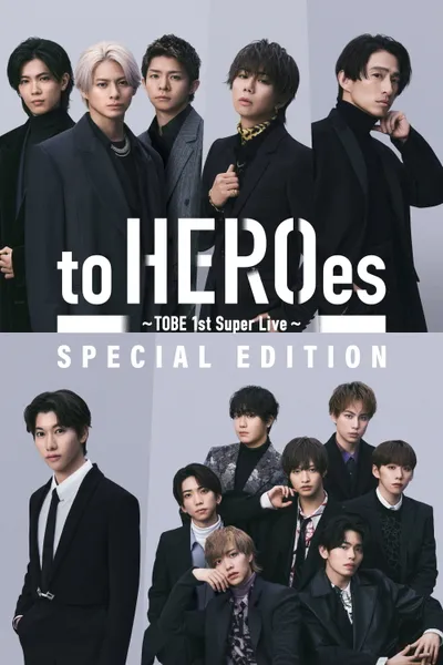 to HEROes 〜TOBE 1st Super Live〜 SPECIAL EDITION