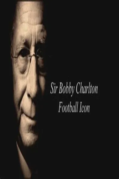 Sir Bobby Charlton: Football Icon