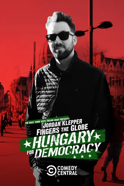 Jordan Klepper Fingers the Globe: Hungary for Democracy