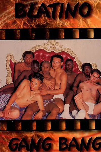 Blatino Gang Bang