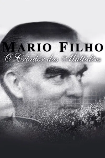 Mario Filho - O Criador das Multidões