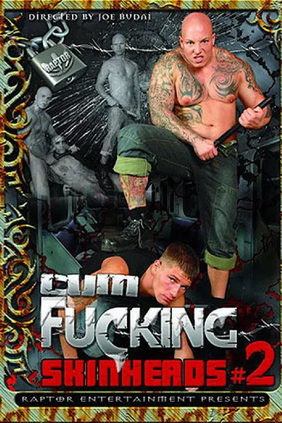 Cum Fucking Skinheads 2