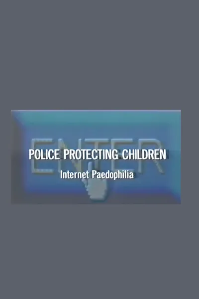 Police Protecting Children - Internet Paedophilia