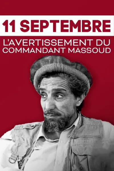 11 Septembre, l'avertissement du commandant Massoud