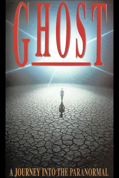 Ghosts: A Journey Into the Paranormal