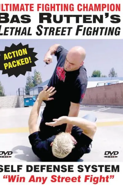 Bas Rutten's Lethal Street Fighting