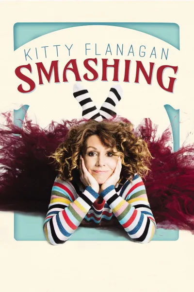Kitty Flanagan: Smashing