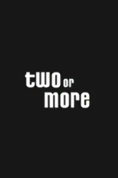 Two or More