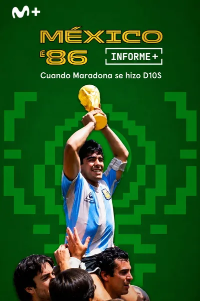 Informe Plus+. México 86 cuando Maradona se hizo D10S