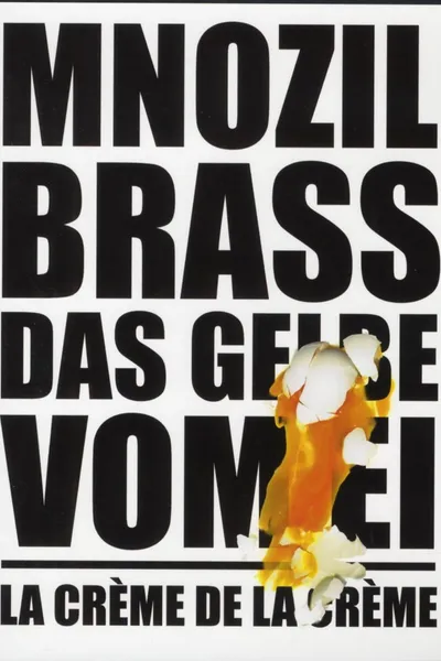 Mnozil Brass - Das Gelbe vom Ei / La Crème de la Crème