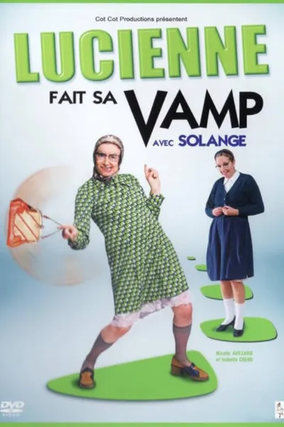 Les vamps - Lucienne fait sa Vamp