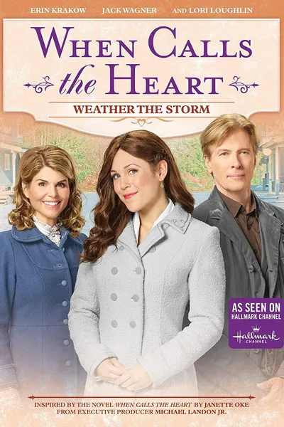 When Calls the Heart: Weather the Storm