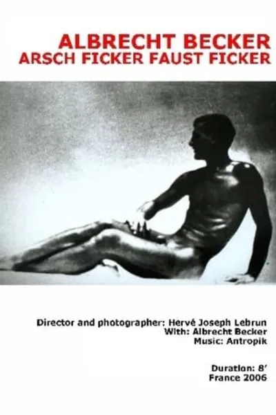 Albrecht Becker - Arsch Ficker, Faust Ficker