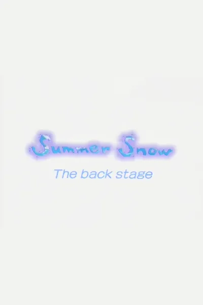 Summer Snow The back stage