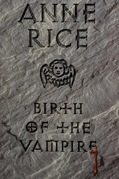 Anne Rice: Birth of the Vampire
