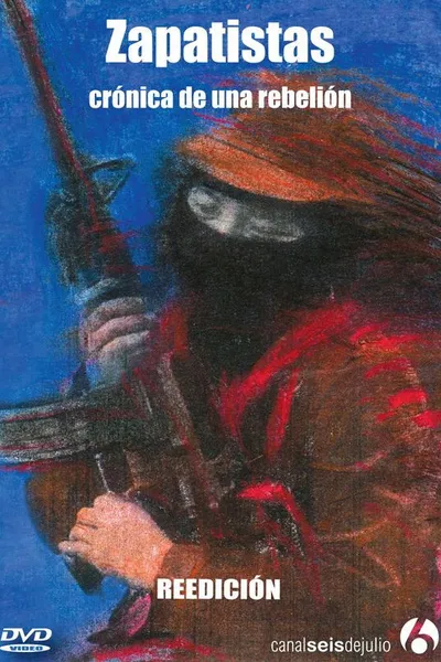 Zapatistas: Chronicle of a Rebellion