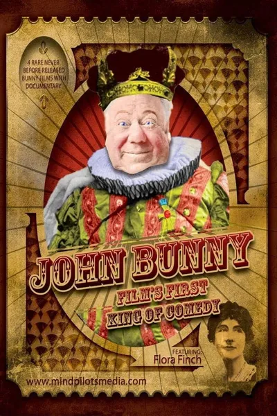 John Bunny - Film's First King of Comedy