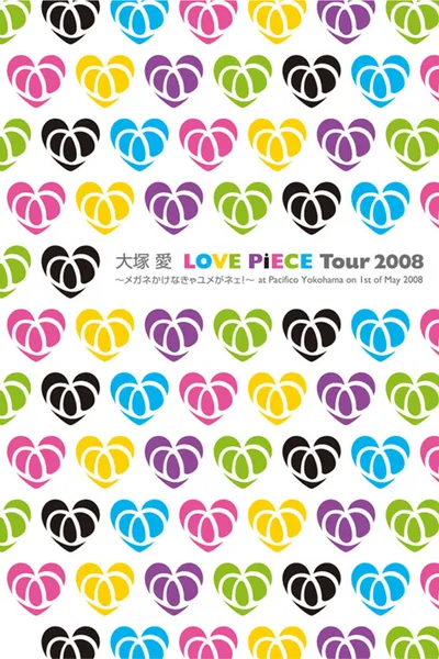 LOVE PiECE Tour 2008 - Megane Kakenakya Yume ga Nee! - at Pacifico Yokohama on 1st of May 2008